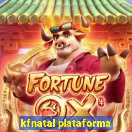 kfnatal plataforma